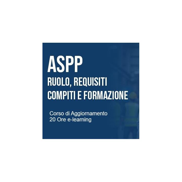 CORSO DI AGGIORNAMENTO PER ASPP (20 ORE) - ASR 17/04/2025 e-learning