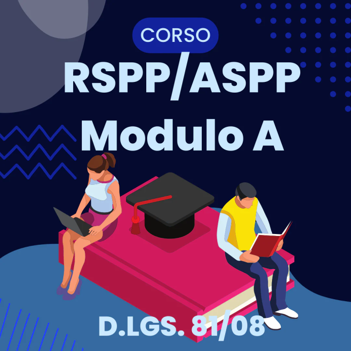 CORSO DI FORMAZIONE PER RSPP E ASPP - MODULO A (28 ORE) - ASR 17/04/2025 e-learning