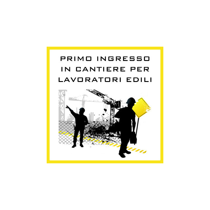 CORSO DI PRIMO INGRESSO IN CANTIERE PER LAVORATORI EDILI (16 ORE) e-learning
